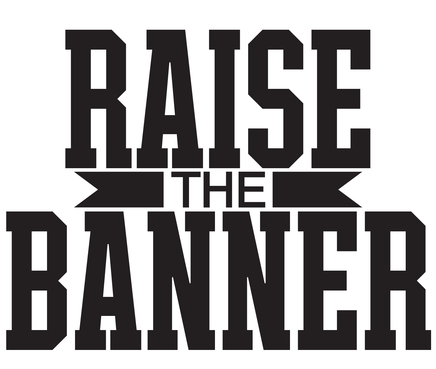 Raise the Banner